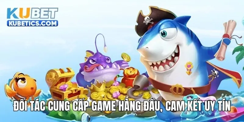 Đối tác cung cấp game hàng đầu, cam kết uy tín