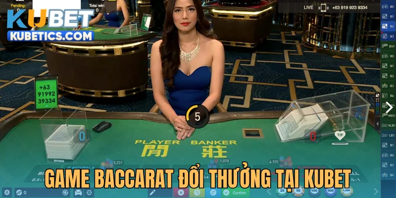 Vài nét về game Baccarat đổi thưởng tại Kubet com